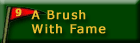 A Brush With Fame